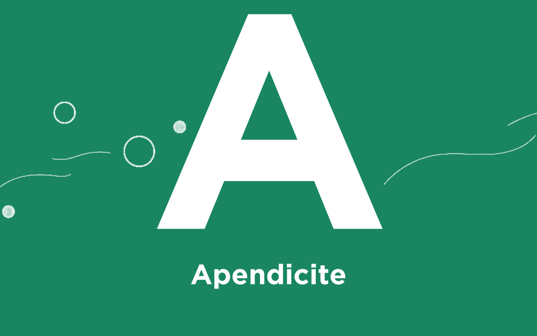 A de….Apendicite