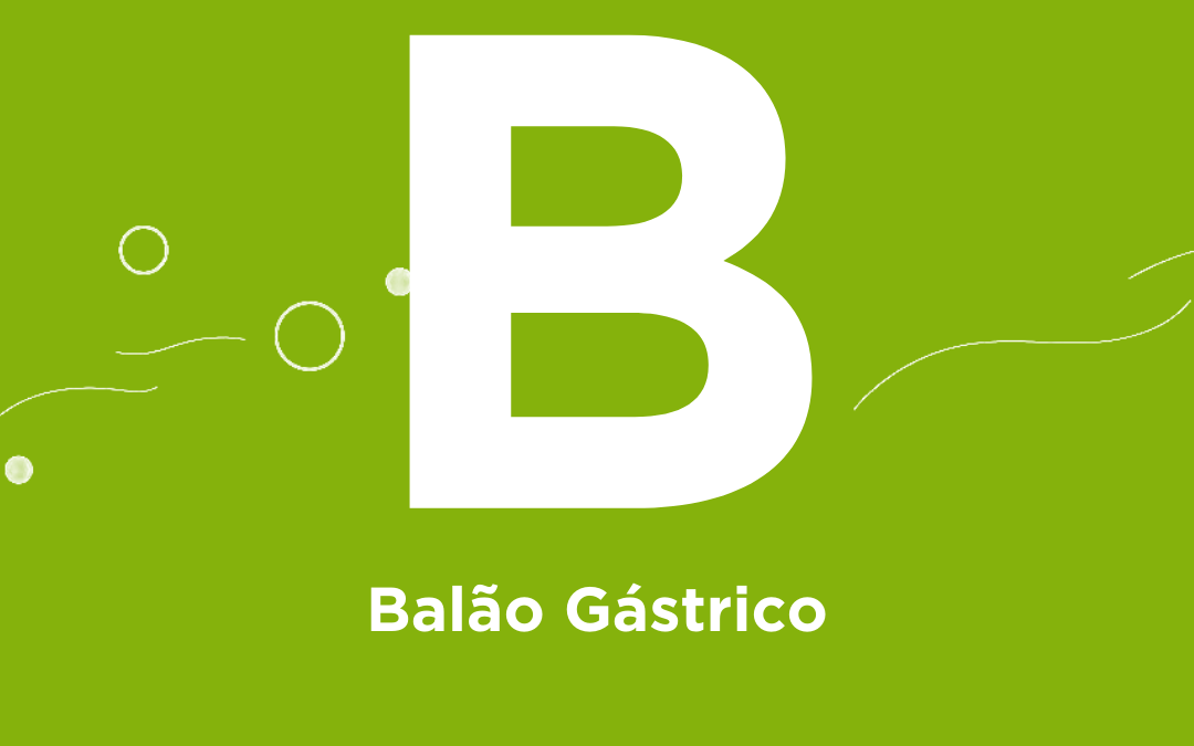 B de… Balão Gástrico