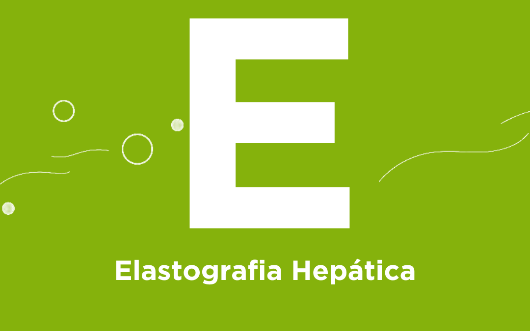 E de… Elastografia Hepática