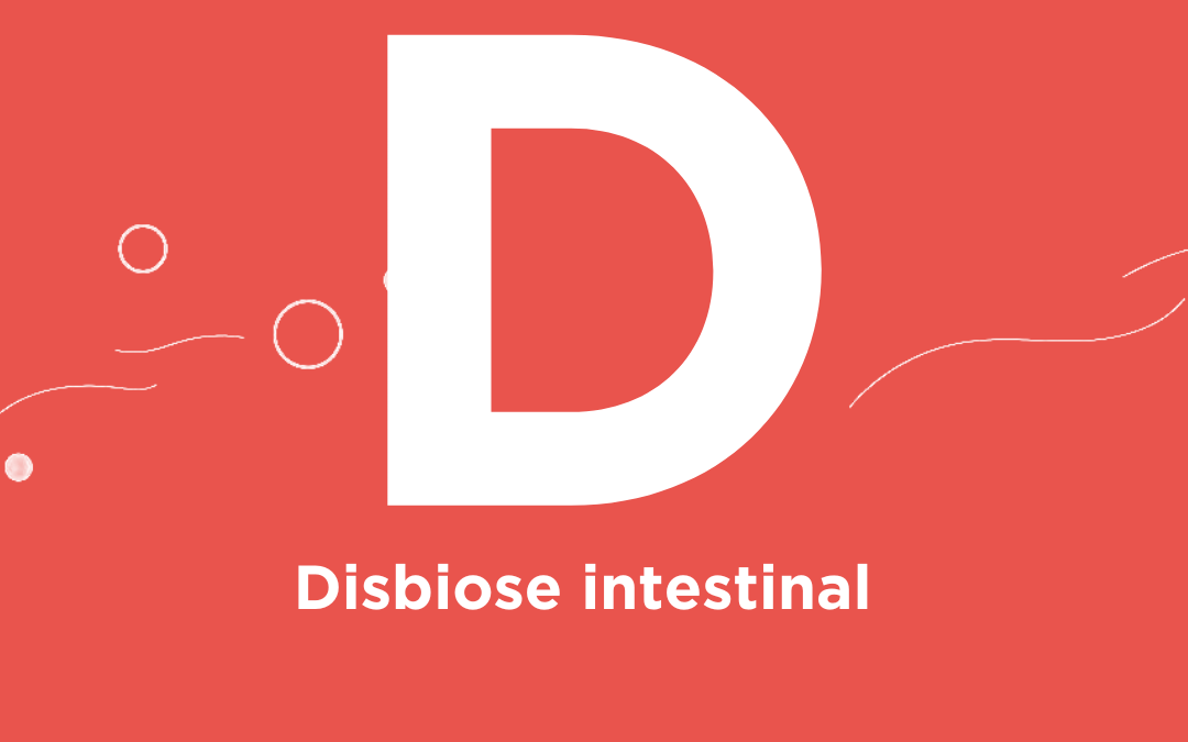 D de…Disbiose Intestinal